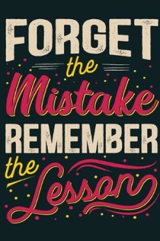 Cover of Forget The Mistake Remember The Lesson