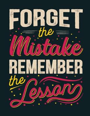 Book cover for Forget The Mistake Remember The Lesson