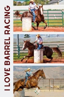 Book cover for I Love Barrel Racing