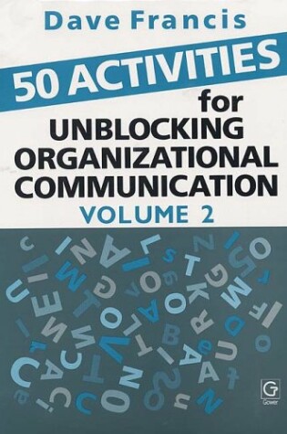 Cover of 50 Activities for Unblocking Organizational Communication