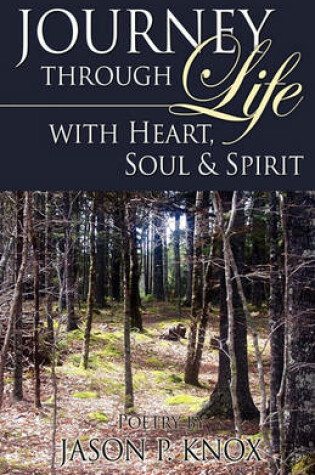 Cover of Journey Through Life with Heart, Soul & Spirit