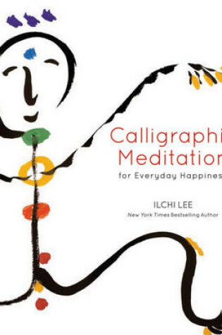 Cover of Calligraphic Meditation for Everyday Happiness (Mini Edition)