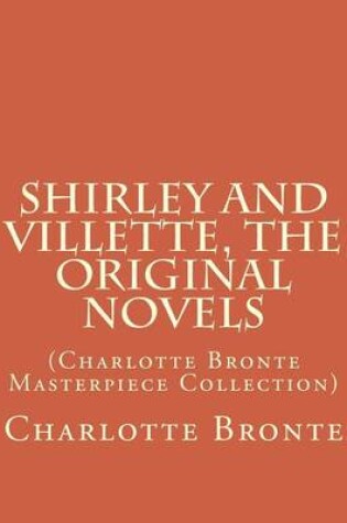 Cover of Shirley and Villette, the Original Novels