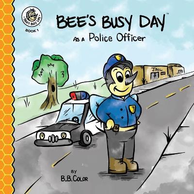 Cover of Bee's Busy Day as a Police Officer