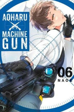 Cover of Aoharu X Machinegun, Vol. 6