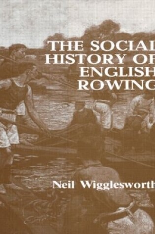 Cover of The Social History of English Rowing