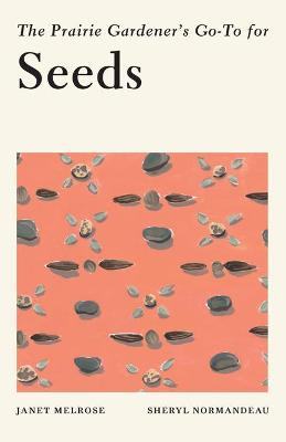 Book cover for The Prairie Gardener's Go-To for Seeds