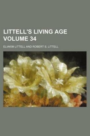 Cover of Littell's Living Age Volume 34