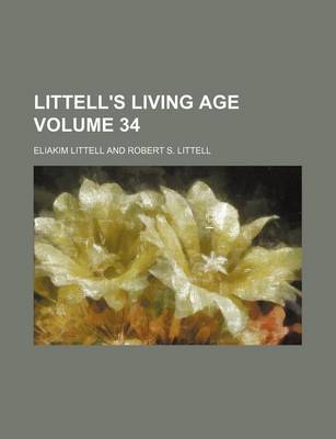 Book cover for Littell's Living Age Volume 34