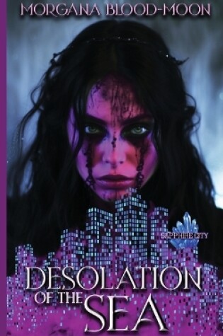 Cover of Desolation of the Sea - Sapphire City Series Book One