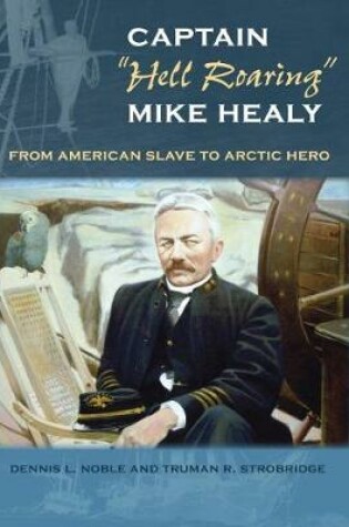Cover of Captain "hell Roaring" Mike Healy