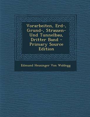 Book cover for Vorarbeiten, Erd-, Grund-, Strassen- Und Tunnelbau, Dritter Band