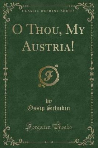 Cover of O Thou, My Austria! (Classic Reprint)