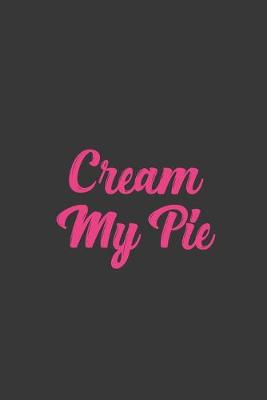 Book cover for Cream My Pie