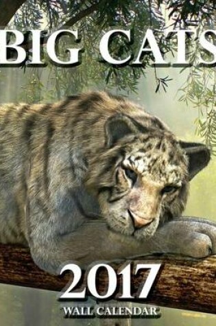 Cover of Big Cats 2017 Wall Calendar