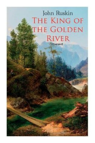 Cover of The King of the Golden River (Illustrated)