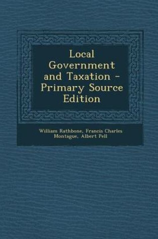 Cover of Local Government and Taxation - Primary Source Edition