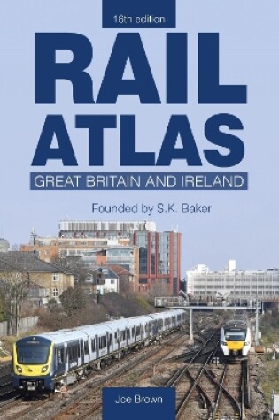 Cover of Rail Atlas: Great Britain & Ireland 16th Edition