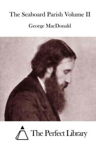 Cover of The Seaboard Parish Volume II