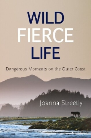 Cover of Wild Fierce Life