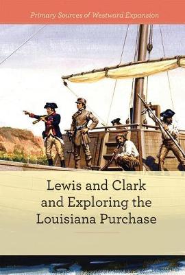 Cover of Lewis and Clark and Exploring the Louisiana Purchase