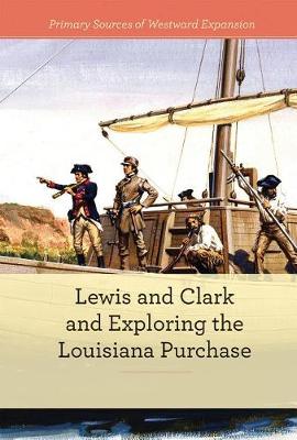 Book cover for Lewis and Clark and Exploring the Louisiana Purchase