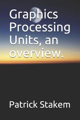 Book cover for Graphics Processing Units, an overview.