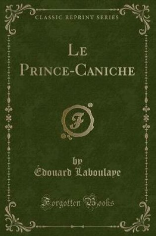 Cover of Le Prince-Caniche (Classic Reprint)