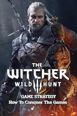 Book cover for The Witcher 3 Wild Hunt Game Strategy