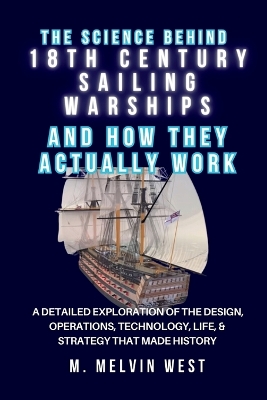 Book cover for The Science Behind 18TH CENTURY SAILING WARSHIPS and How They Actually Work