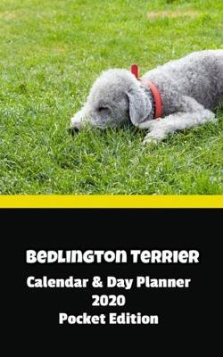 Book cover for Bedlington Terrier Calendar & Day Planner 2020 Pocket Edition