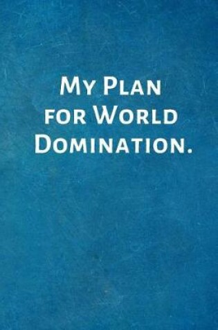 Cover of My Plan for World Domination.