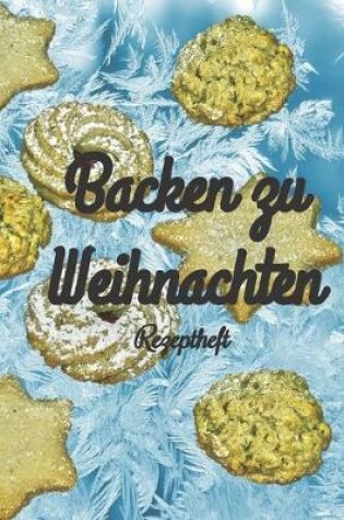 Cover of Backen zu Weihnachten Rezeptheft