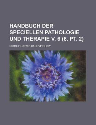 Book cover for Handbuch Der Speciellen Pathologie Und Therapie V. 6 (6, PT. 2)