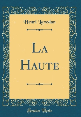 Book cover for La Haute (Classic Reprint)