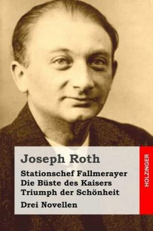 Cover of Stationschef Fallmerayer / Die Buste des Kaisers / Triumph der Schoenheit