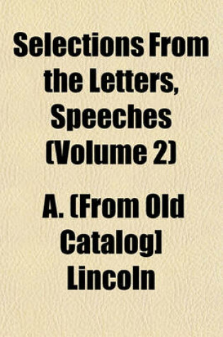 Cover of Selections from the Letters, Speeches (Volume 2)