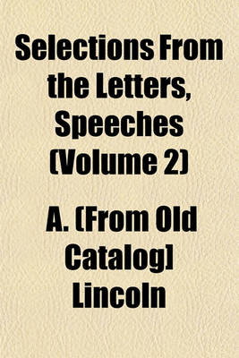 Book cover for Selections from the Letters, Speeches (Volume 2)