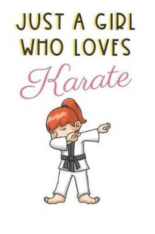 Cover of Just A Girl Who Loves Karate