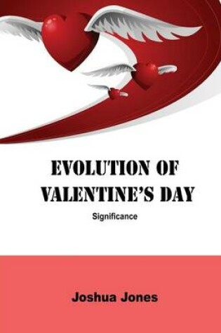 Cover of Evolution of Valentine's Day