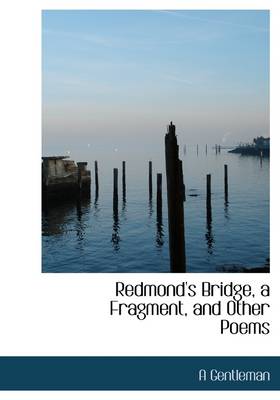 Book cover for Redmond's Bridge, a Fragment, and Other Poems