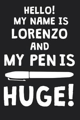 Book cover for Hello! My Name Is LORENZO And My Pen Is Huge!