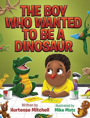 Book cover for The Boy Who Wanted to be a Dinosaur