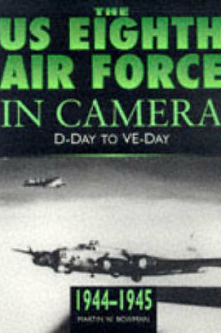 Cover of The US 8th Air Force in Camera
