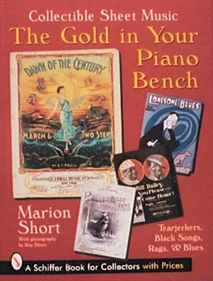 Book cover for Gold in Your Piano Bench: Collectible Sheet Music--Tearjerkers, Black Songs, Rags, and Blues