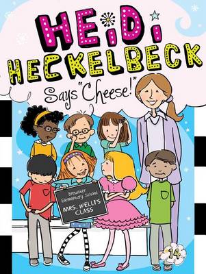 Book cover for Heidi Heckelbeck Says Cheese!