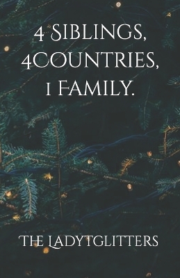 Book cover for 4 Siblings, 4 Countries, 1 Family.