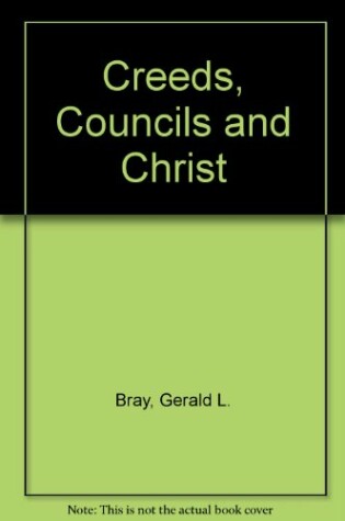 Cover of Creeds, Councils and Christ