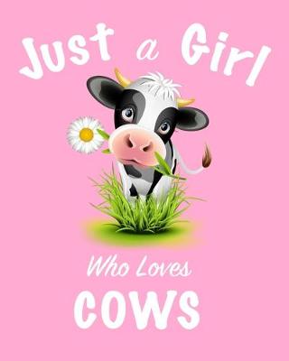 Book cover for Just A Girl Who Loves Cows