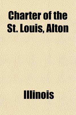 Book cover for Charter of the St. Louis, Alton